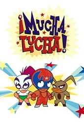 دانلود سریال ¡Mucha Lucha!