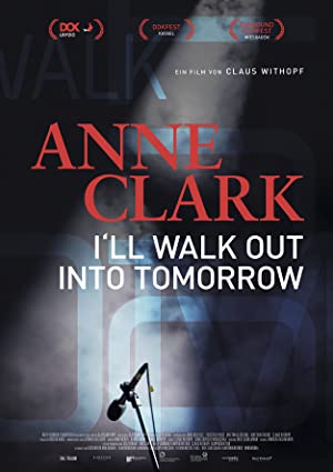 دانلود فیلم Anne Clark: I'll Walk Out Into Tomorrow