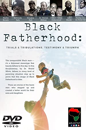 دانلود فیلم Black Fatherhood: Trials & Tribulations, Testimony & Triumph
