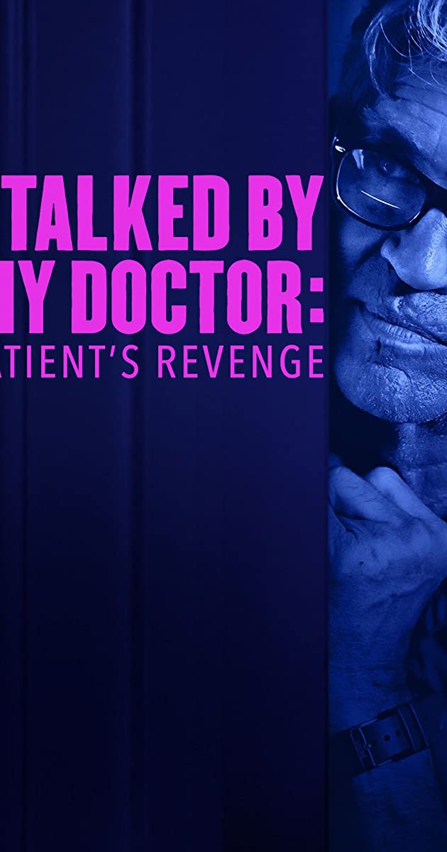 دانلود فیلم Stalked by My Doctor: Patient's Revenge