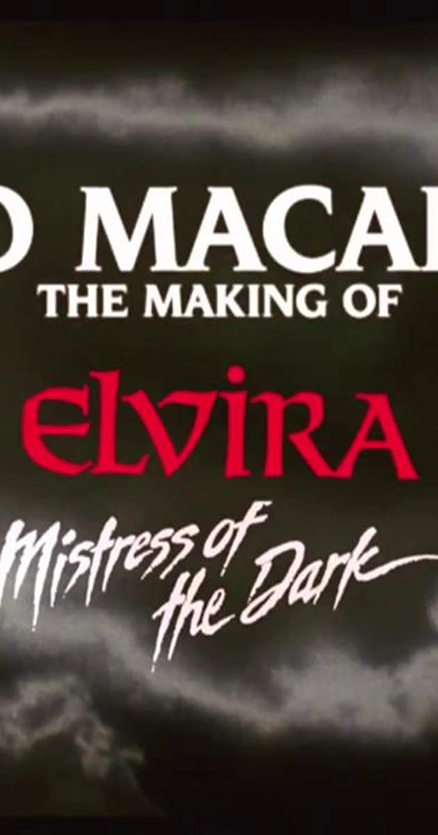 دانلود فیلم Too Macabre: The Making of Elvira, Mistress of the Dark